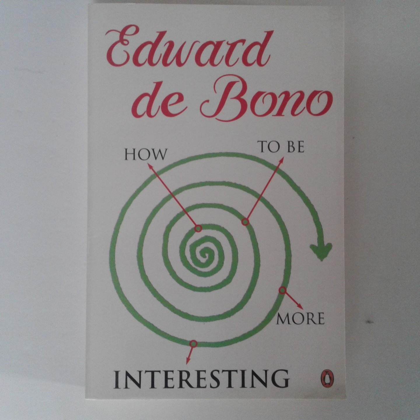 Bono, Edward de - How to be more Intresting