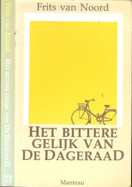 Noord van Frits .. Omslagontwerp Peter Baets - Het bittere gelijk van de dageraad  .. is een psychologisch stevig gefundeerde roman vol spiegeleffecten over en rondom de geesteskwellingen van een 45 - jarige man