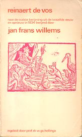 Willems - inleiding prof.dr W.Gs. Hellinga, Jan Frans - REINAERT DE VOS. 'Naar de oudste berijming uit de twaalfde eeuw, en opnieuw in 1834 berijmd door Jan Frans Willems.'