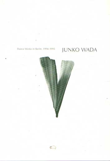 Junko Wada - Dance Works in Berlin, 1994-1995
