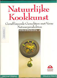 Wissing, Michael, Maurice Kirsch - Natuurlijke kookkunst. Geraffineerde gerechten met verse natuurproducten