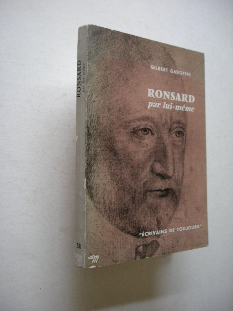 Gadoffre, Gilbert - Ronsard par lui-meme