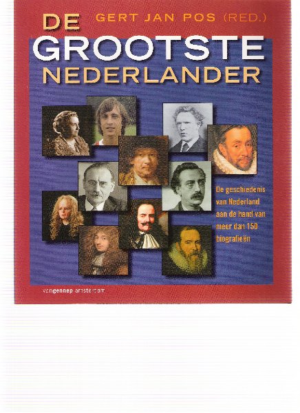 pos, gert jan ( red. ) - de grootste nederlander ( de geschiedenis van nederland aan de hand van 150 biografieen )