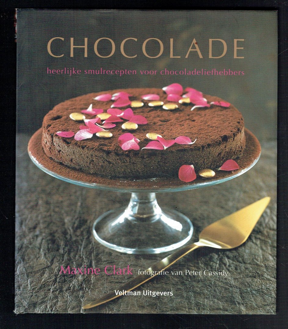 Clark, M. - Chocolade / heerlijke smulrecepten voor chocoladeliefhebbers
