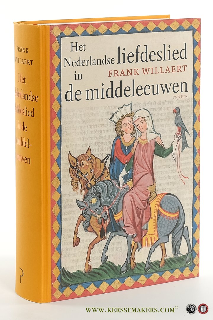 Willaert, Frank. - Het Nederlandse liefdeslied in de middeleeuwen.