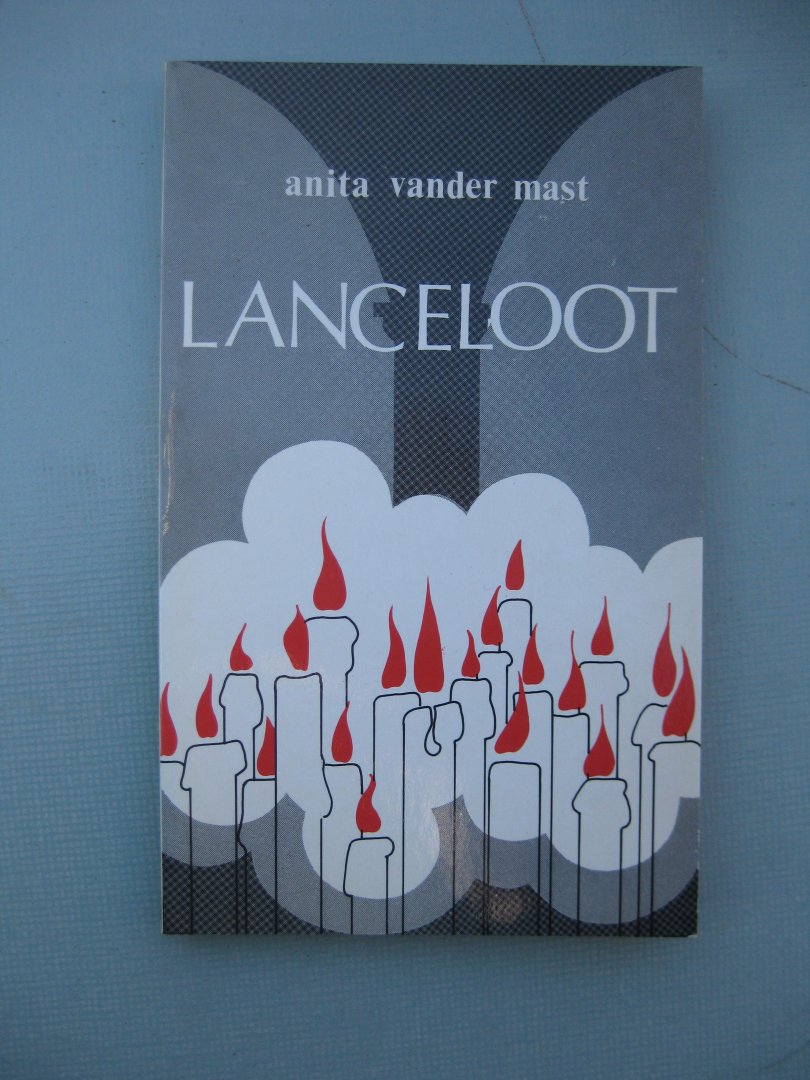 Mast, Anita Vander - - Lanceloot of de legende van de innerlijke bevrijding.