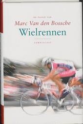 Van den Bosche, Marc - Wielrennen -De passie van Marc Van den Bossche