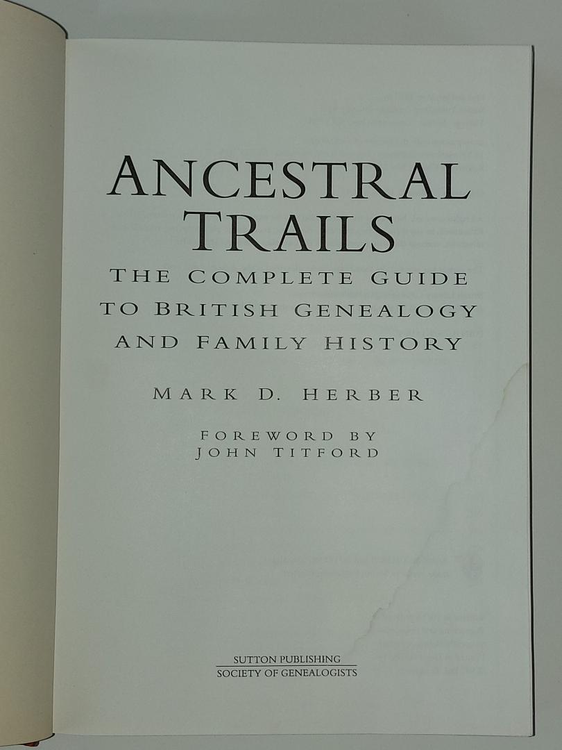 Herber, Mark D. - Ancestral Trails. The complete guide to British genealogy and family history