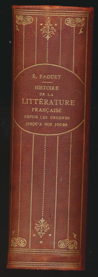 Faquet. Émile - Histoire de la litterature Francaise. Depuis le origines jusquá la fin du XVIe siecle / Depuis le  XVIIe siecle jusqu'a nos jours