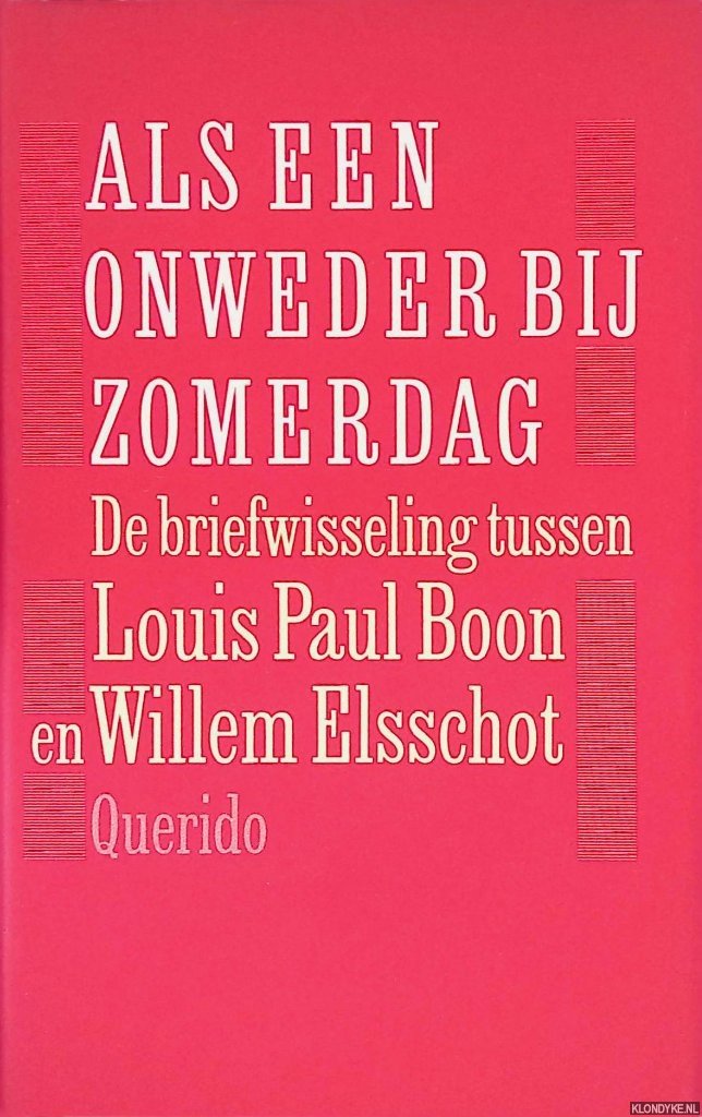 Jos Muyres & Vic van de Reijt (bezorgd door) - Als een onweder bij zomerdag: de briefwisseling tussen Louis Paul Boon en Willem Elsschot