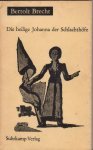 Bertolt Brecht - Die heilige Johanna der Schlachthofe.