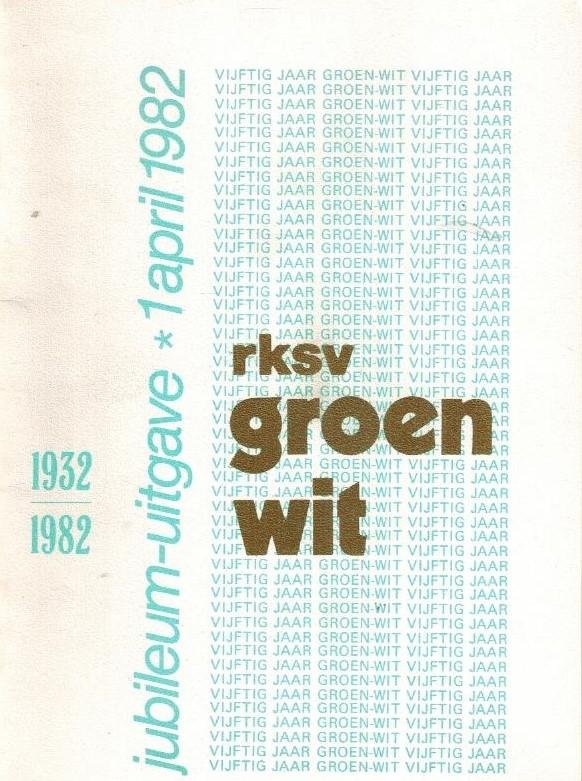  - RKSV Groen-Wit 1932-1982
