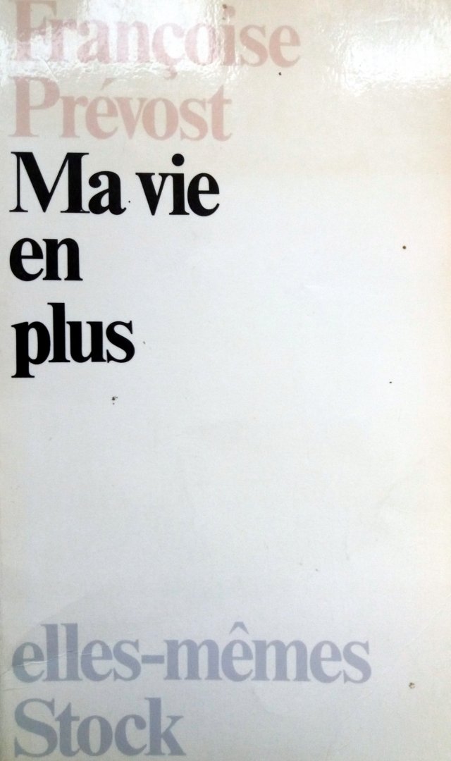 Prévost, Françoise - Ma vie en plus (FRANSTALIG)