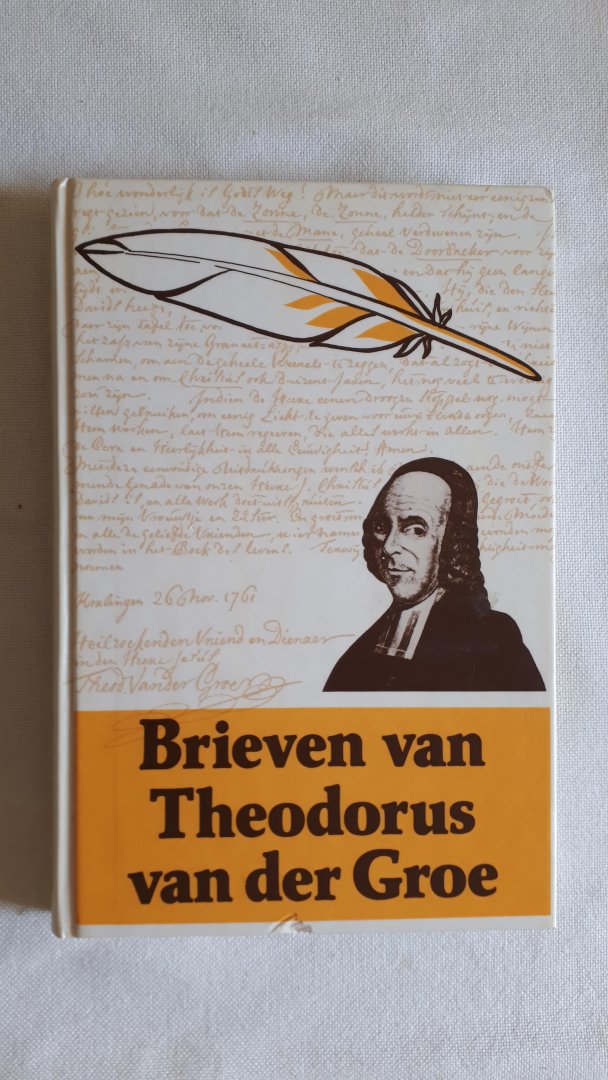Groe - Brieven van Theodorus van der Groe /