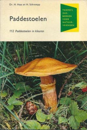 Haas, Dr. H. / Schrempp, H. - de Paddestoelen - 112 Paddestoelen in Kleuren Haas, Dr. H. / Schrempp, H. - de Paddestoelen - 112 Paddestoelen in Kleuren
