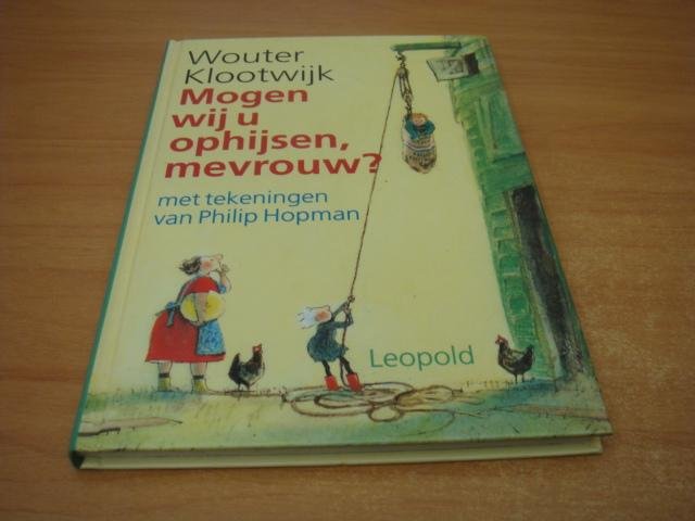 Klootwijk, Wouter - Mogen wij u ophijsen, mevrouw?