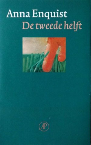 Anna Enquist - De tweede helft