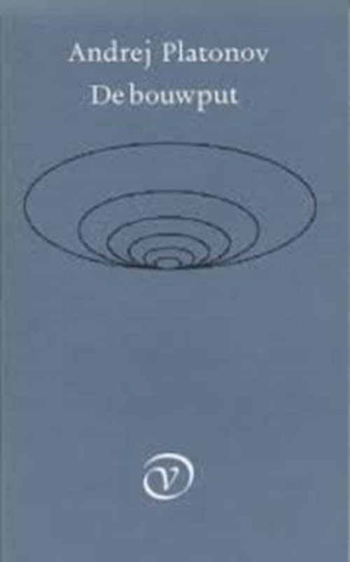 Andrej Platonov - De bouwput