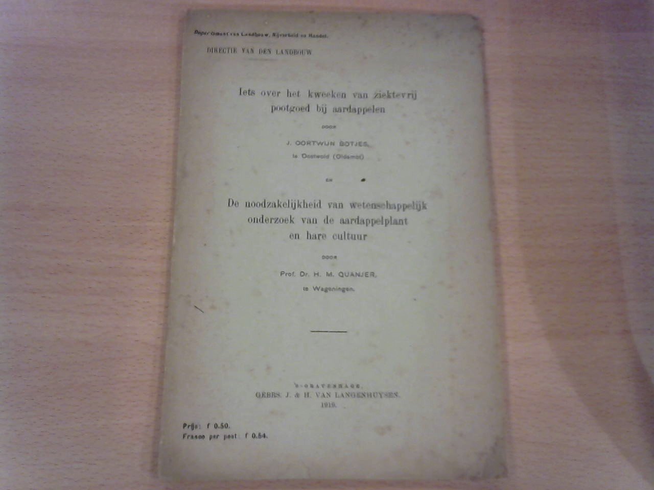 Oortwijn Botjes, J. en Quanjer, Prof.Dr. H.M. - Iets over het kweeken van ziektevrij pootgoed bij aardappelen en De noodzakelijkheid van wetenschappelijk onderzoek van de aardappelplant en hare cultuur