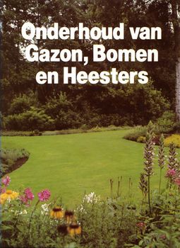 Wegman, Frans W. / BEIJER / HOEK (samenst. en red.) - ONDERHOUD VAN GAZON, BOMEN EN HEESTERS  - Tuinieren en de verzorging van kamerplanten