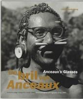 Roodenburg, Linda - De bril van Anceaux Anceaux's Glasses Volkenkundige fotografie vanaf 1860 Anthropological photography since 1860