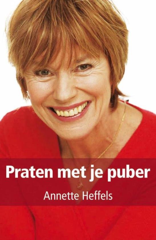 Heffels, A. - Praten met je puber / betekent nadenken over jezelf