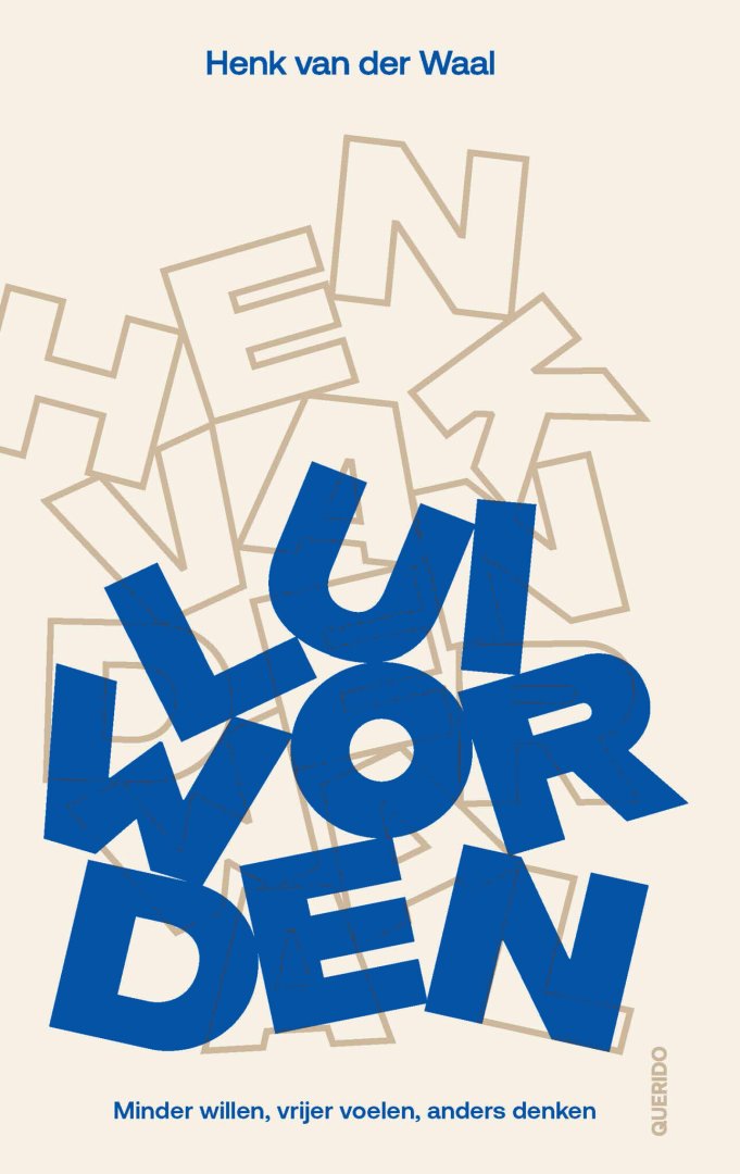 Henk van der Waal - Lui worden