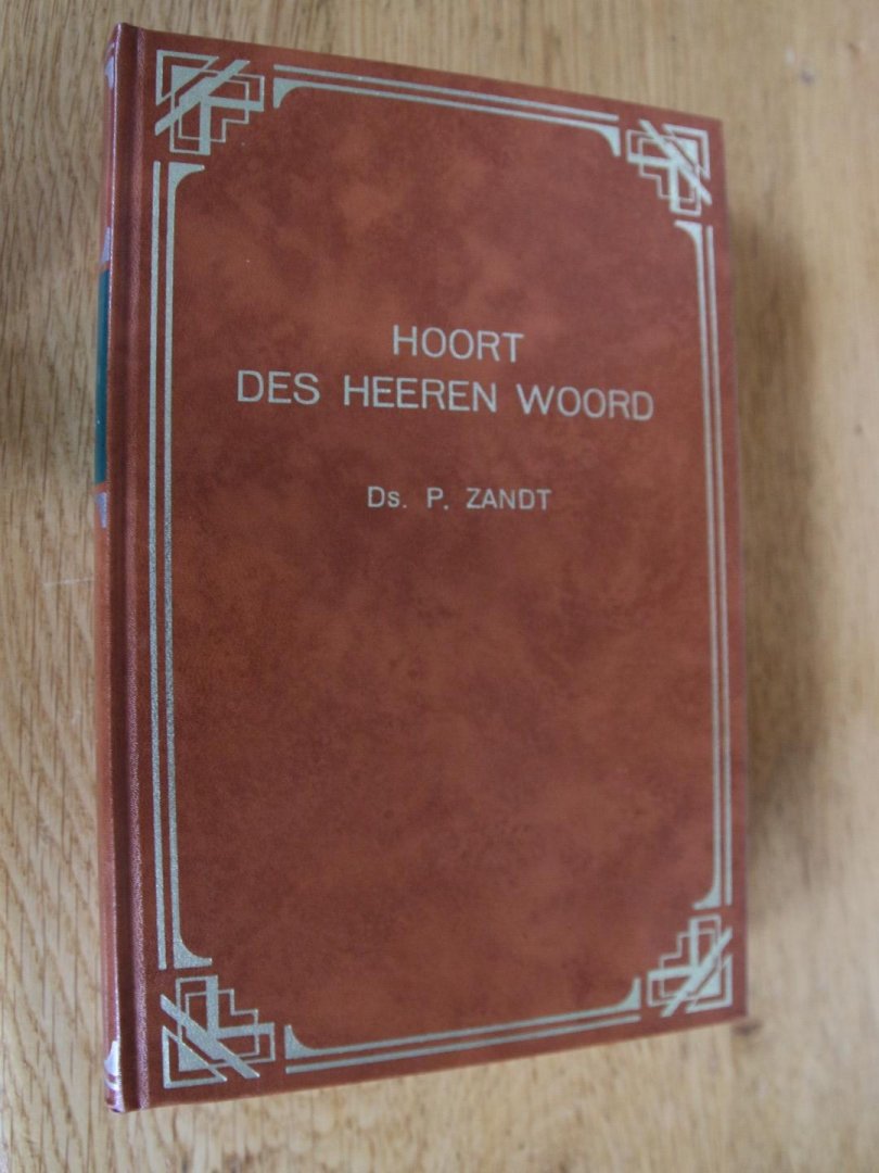 Zandt, Ds. P. - Hoort des Heeren Woord (deel 3)