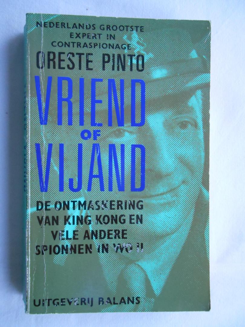 Pinto, Oreste - Vriend of vijand - De ontmaskering van King Kong en vele andere spionnen in WO II.