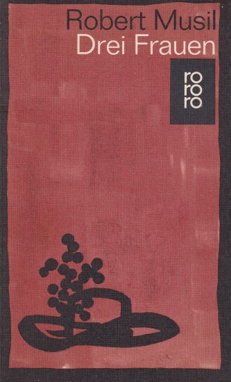 Musil, Robert - Drei Frauen
