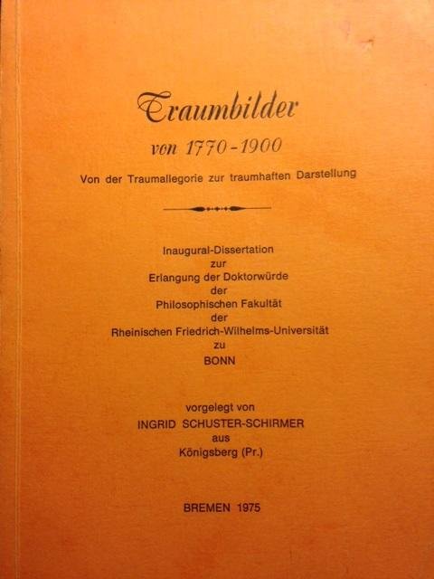 Schuster-Schirmer, Ingrid - Traumbilder von 1770 - 1900. Von der Traumallegorie zur traumhaften  Darstellung