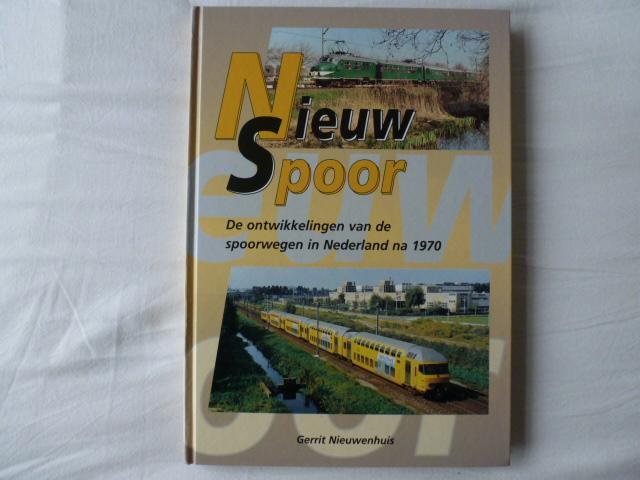 nieuwenhuis - Nieuw Spoor / de ontwikkelingen van de spoorwegen na 1970