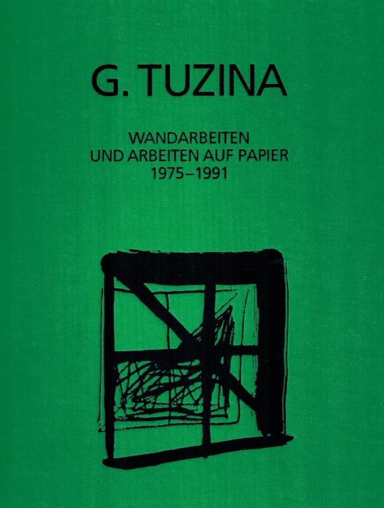 TUZINA, G. - Wandarbeiten und Arbeiten auf Papier 1975-1991