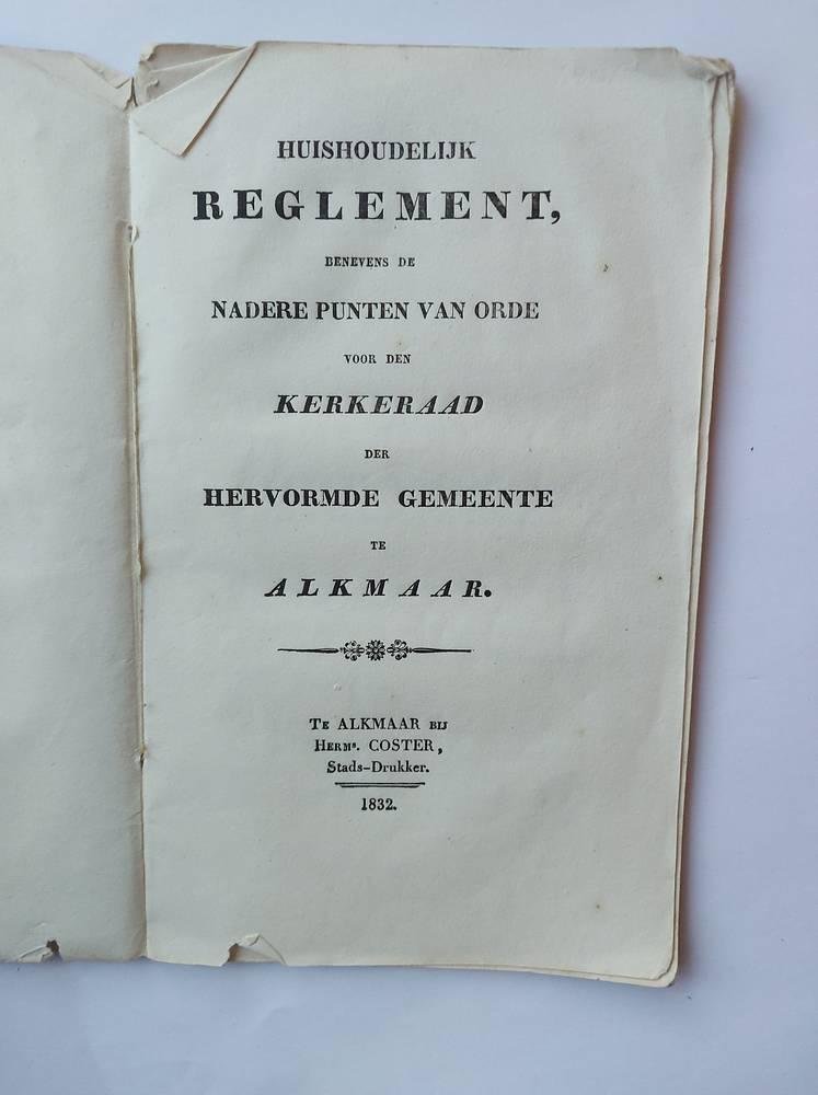 Onbekend - Huishoudelijke regelmenten voor den kerkeraad der hervomrde gemeente te Alkmaar
