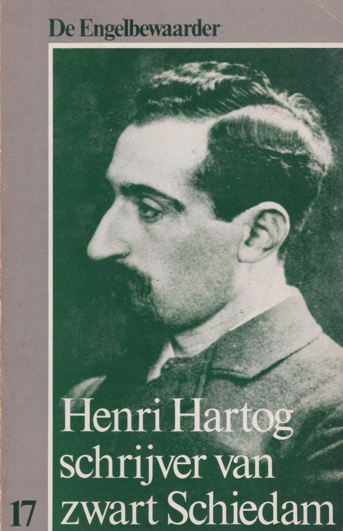 Noordegraaf, Jan & Arie IJzerman - Henri Hartog: schrijver van zwart Schiedam