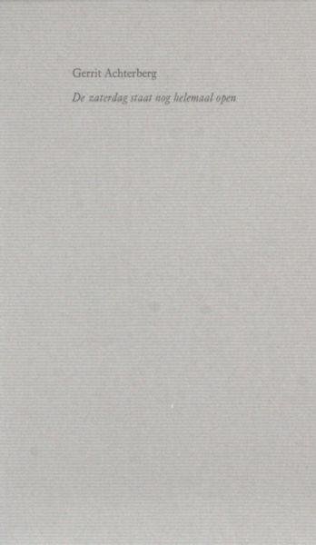 Achterberg, Gerrit. - De zaterdag staat nog helemaal open.