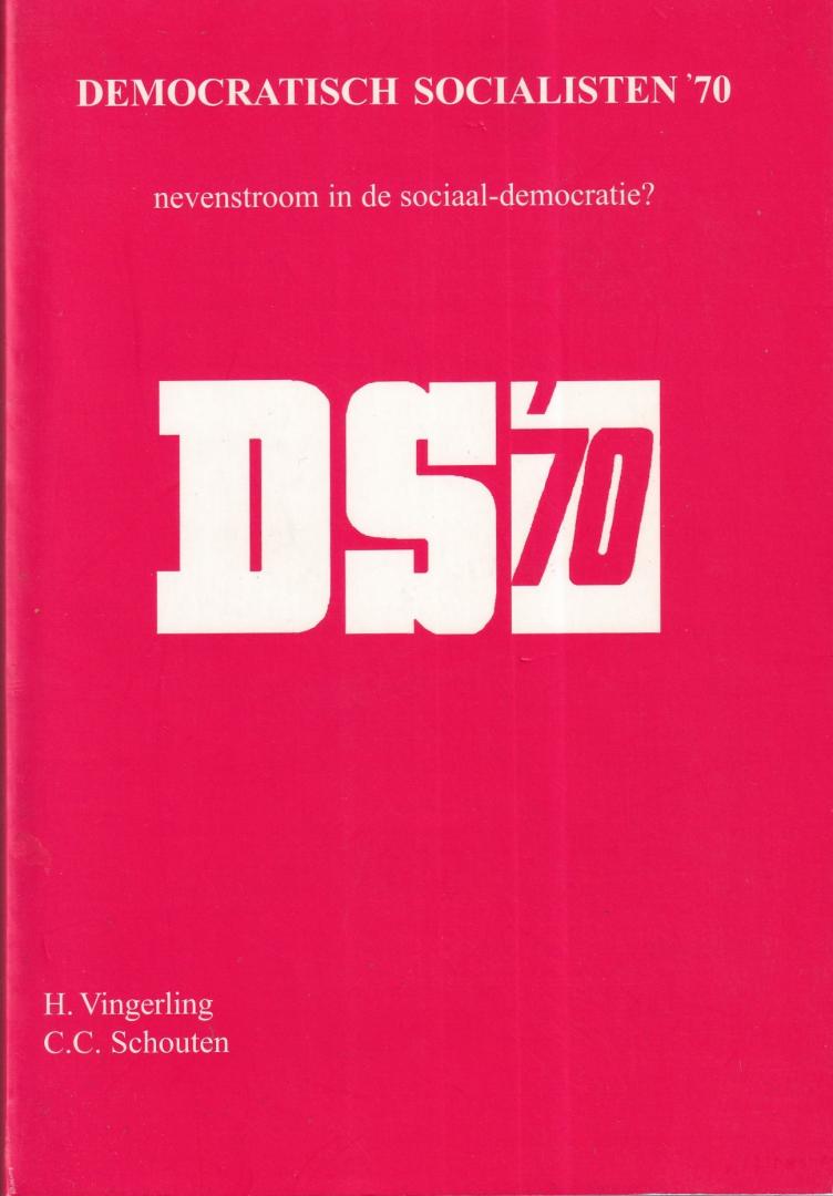Vingerling, H. & Schouten, C.C. - Democratisch Socialisten '70: nevenstroom in de sociaal-democratie?