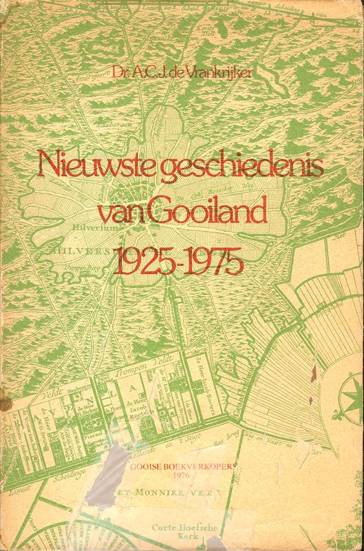 Dr.A.C.J.Vrankrijker - Nieuwste geschiedenis van Gooiland 1925-1975.