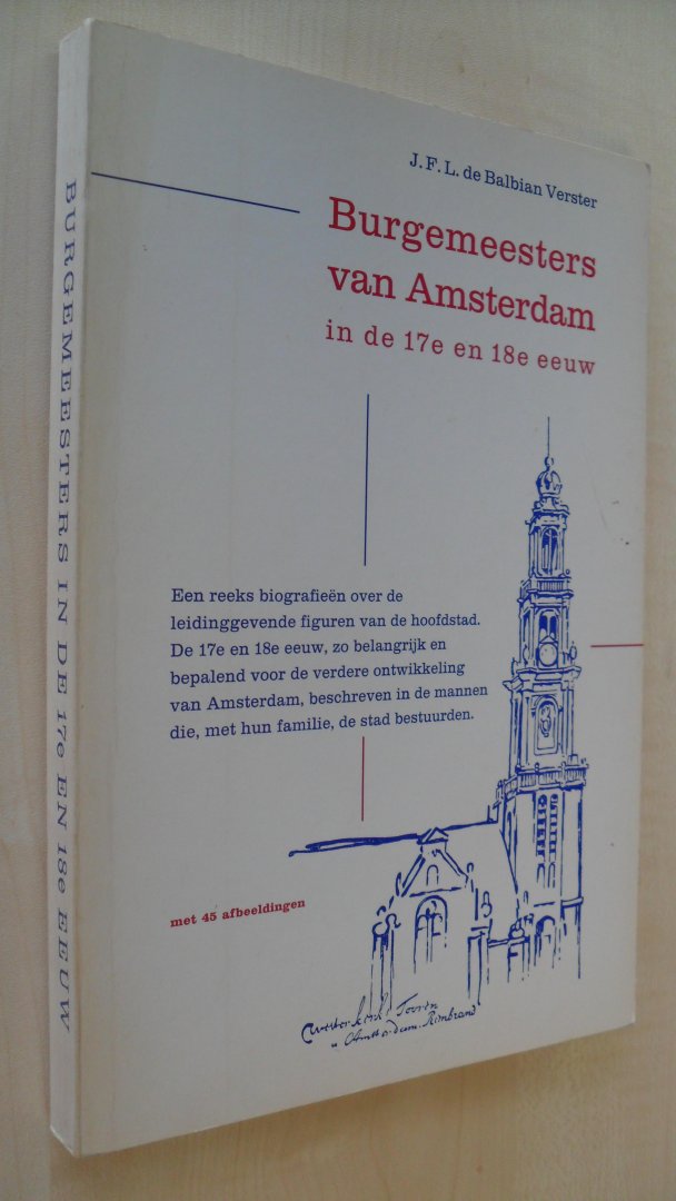 Balbian Verster J.F.L. de - Burgemeesters van Amsterdam in de 17e en 18e eeuw
