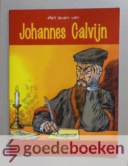 Roussel, Bernard - Het leven van Johannes Calvijn