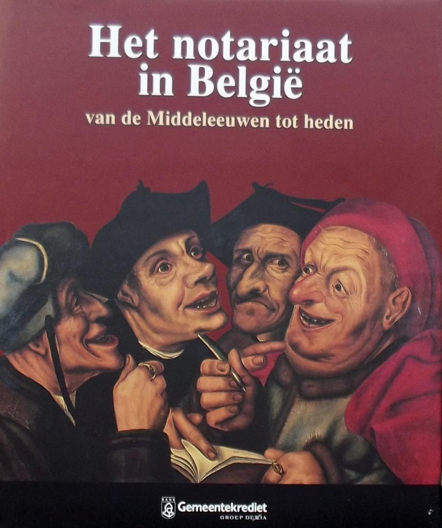 Claud Bruneel. / Philippe Godding. / Fred Stevens - Het Notariaat in Belgie van de middeleeuwen tot heden.