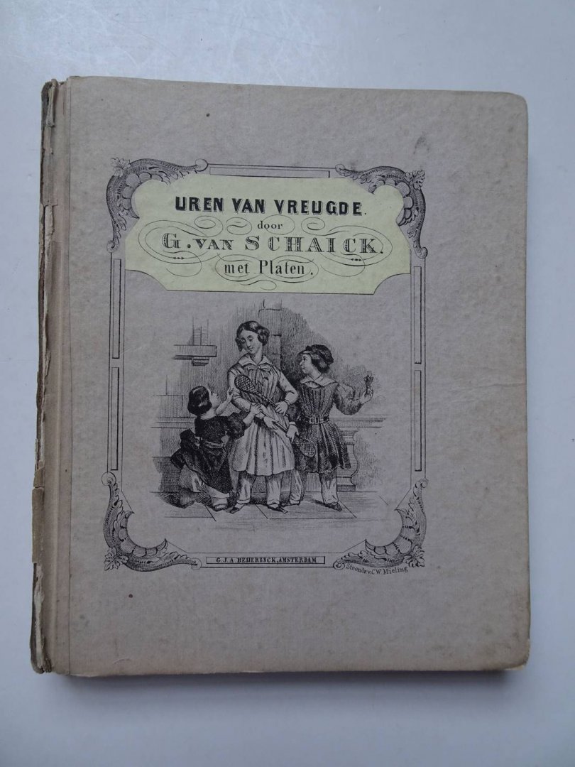 Schaick, G. van. - Uren van vreugde. Opgedragen aan de Nederlandsche jeugd.