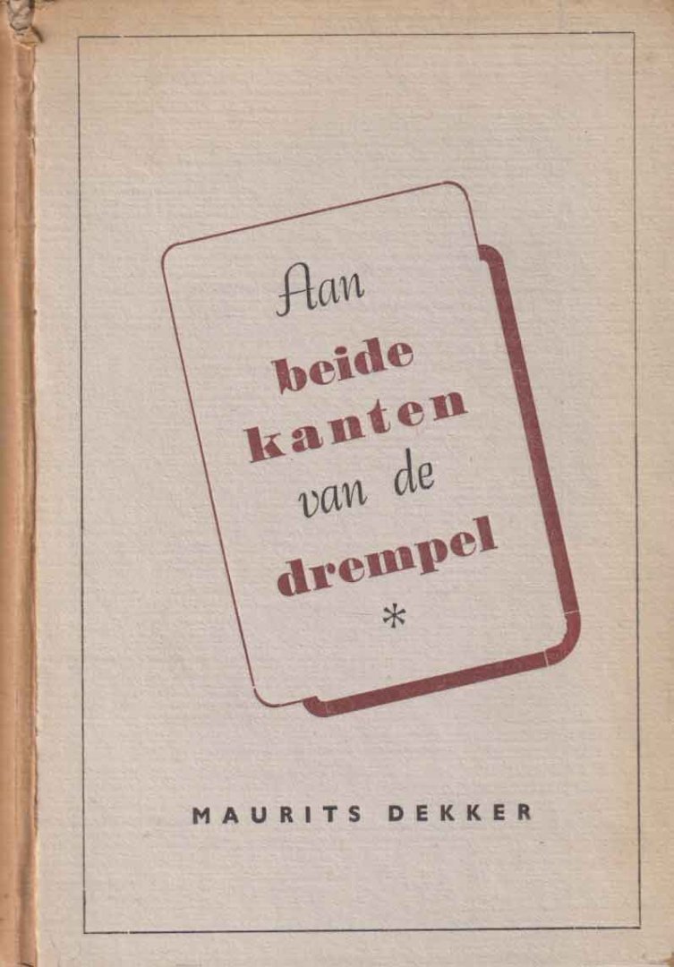 Dekker, Maurits - Aan beide kanten van de drempel