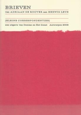 ROOVER, Adriaan de - Brieven van Adriaan de Roover aan Herwig Leus. (Met een inleiding van Matthijs de Ridder).