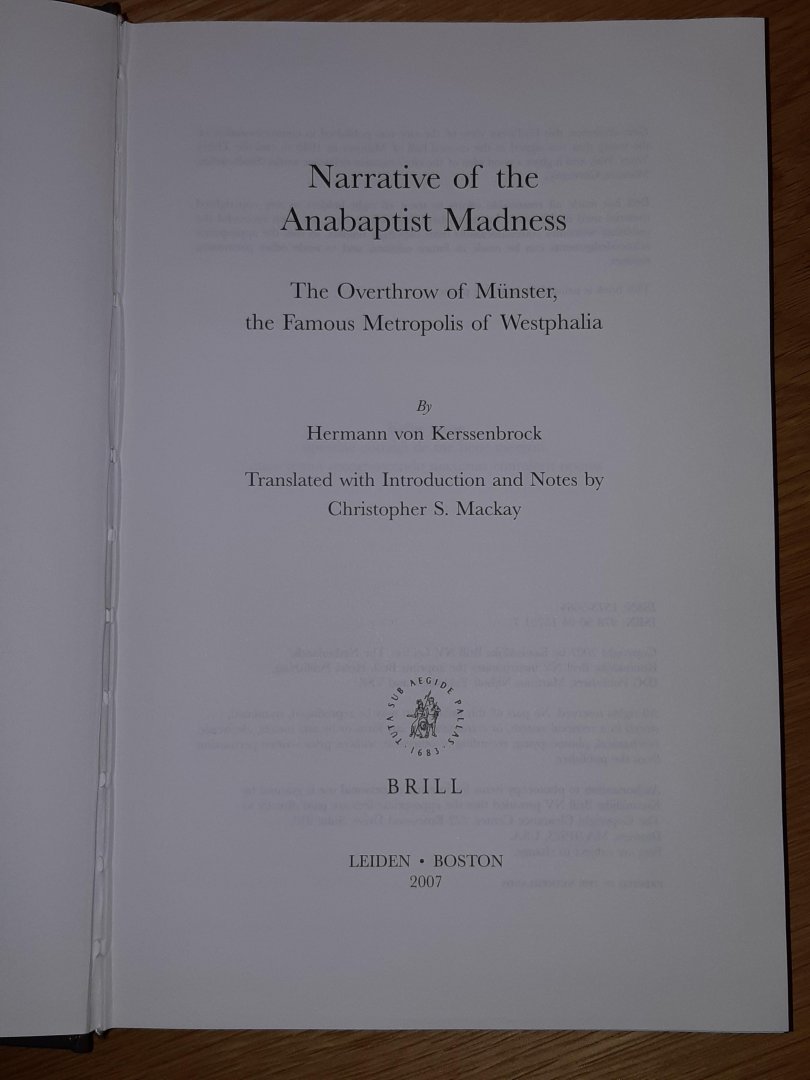 Mackay, Christopher S. - Narrative of the Anabaptist Madness. The overthrow of Munster, the famous metropolis of Westphalia