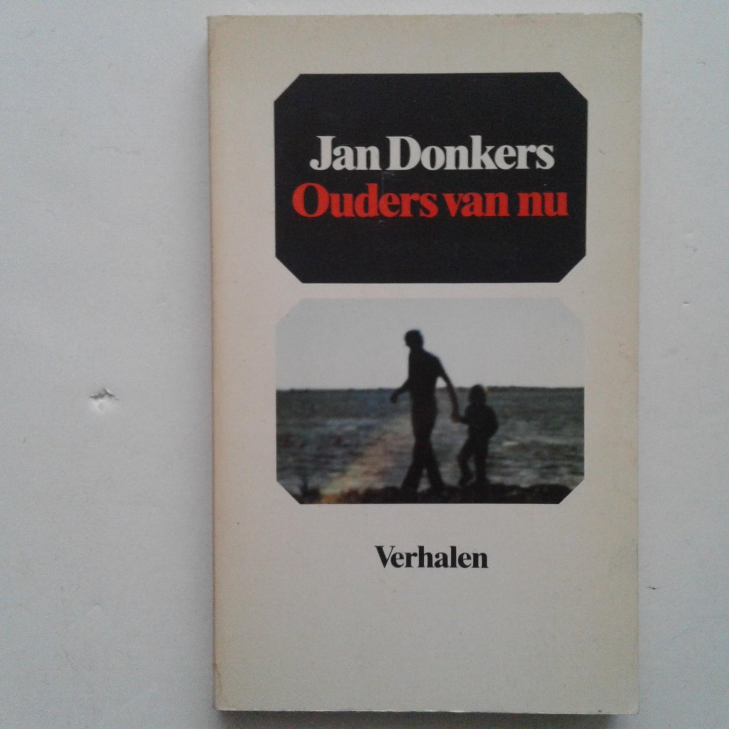 Donkers, Jan - Ouders van nu ; verhalen