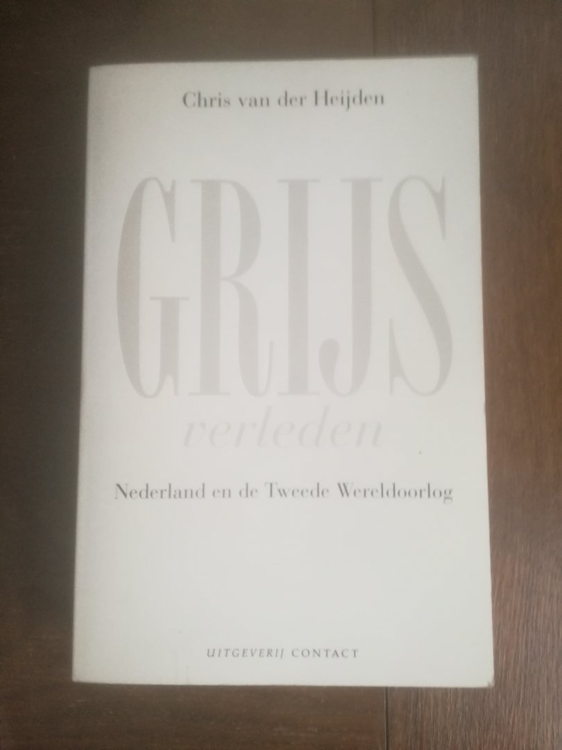 Heijden, Chr. van der - Grijs verleden / Nederland en de Tweede Wereldoorlog