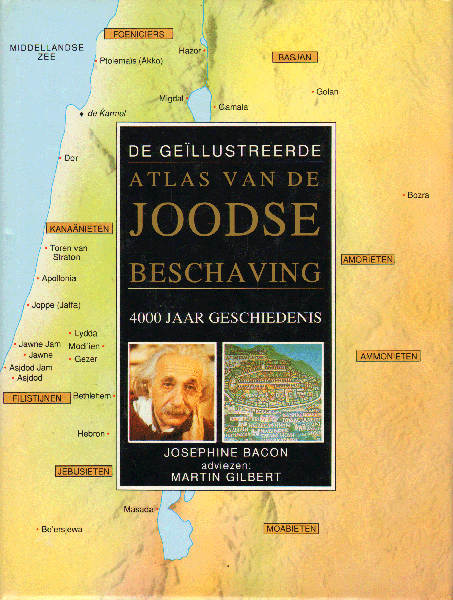 Bacon, Josephine - De Geïllustreerde Atlas van de Joodse beschaving, 4000 jaar geschiedenis, 224 pag. hardcover + stofomslag, gave staat