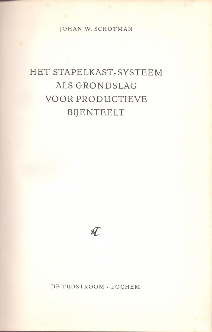 Schotman, Johan W. (ds1327) - Het stapelkast-systeem als grondslag voor productieve bijenteelt