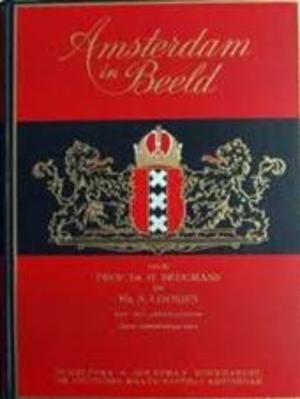 Brugmans, Prof. Dr. H. en Mr. A. Loosjes - Amsterdam in Beeld. Ter gelegenheid van het 650 jarig bestaan der stad.